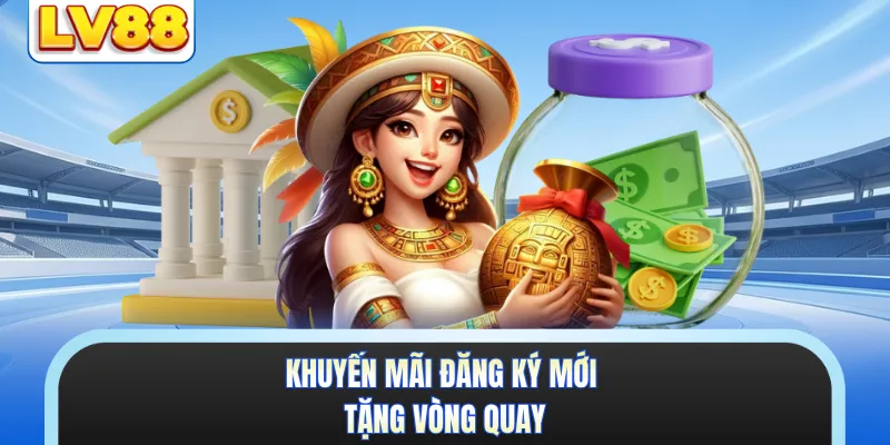 Khuyến mãi đăng ký mới tặng vòng quay